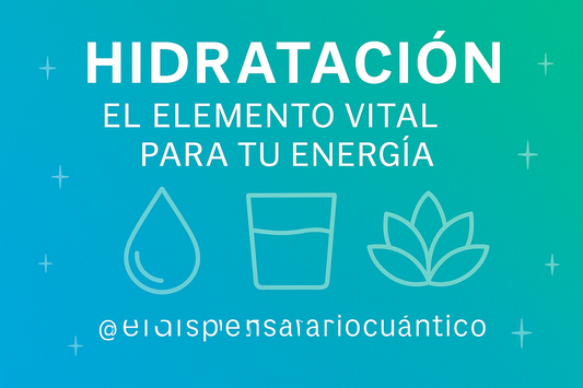 Hidratación: El Elemento Vital para tu Energía, Salud y Bienestar Integral