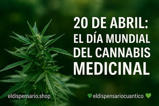 ¡20 de Abril! El Día Mundial del Cannabis (Medicinal)… y lo que nadie te ha contado