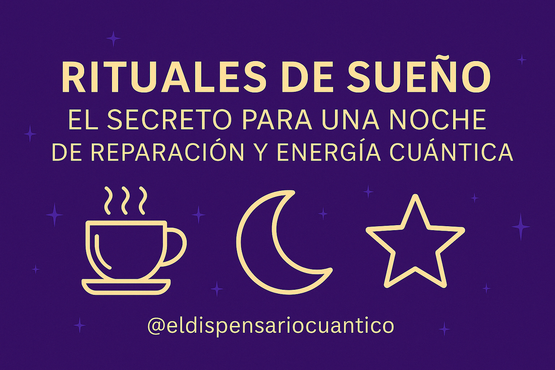 Rituales de Sueño: El Secreto para una Noche de Reparación y Energía Cuántica 🌙✨
